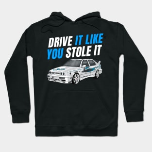 Drive it like you stole it { fast and furious } Hoodie